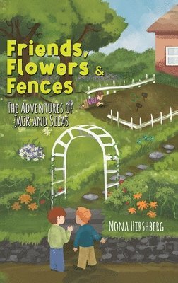 Friends, Flowers & Fences 1