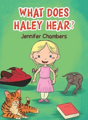 Jennifer Chambers - What Does Haley Hear?, Inbunden