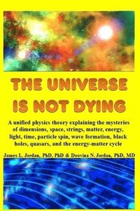 bokomslag The Universe is Not Dying