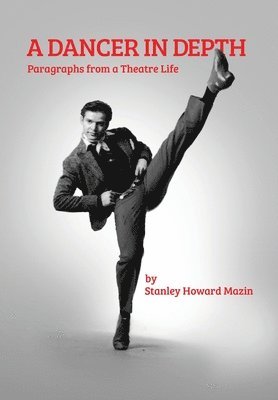 Stanley Howard Mazin - Dancer in Depth, Inbunden