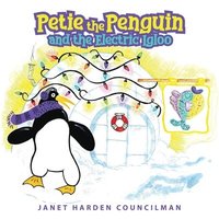 bokomslag Petie the Penguin and the Electric Igloo