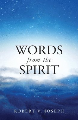Robert V Joseph, Robert V. Joseph, Robert  V. Joseph - Words From The Spirit, Häftad