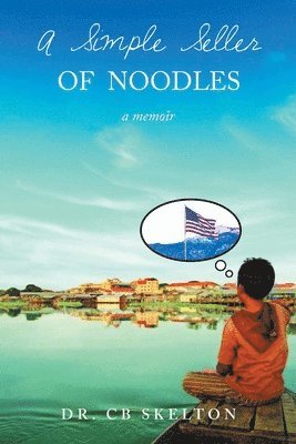 C B Skelton, C. B. Skelton - Simple Seller of Noodles, Häftad