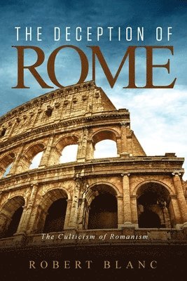 Robert Blanc - Deception of Rome, Häftad