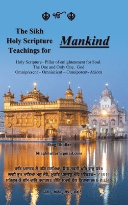 Bhag Bhullar - Sikh Holy Scripture Teachings for Mankind, Inbunden