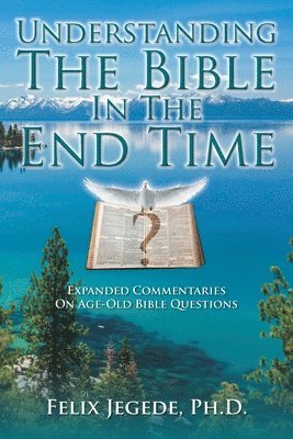 Understanding The Bible In The End Time 1