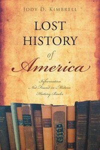 bokomslag Lost History Of America