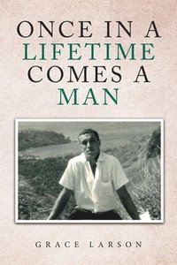 bokomslag Once in a Lifetime Comes a Man