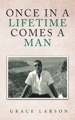 bokomslag Once in a Lifetime Comes a Man