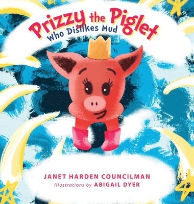 Prizzy The Piglet Who Dislikes Mud 1