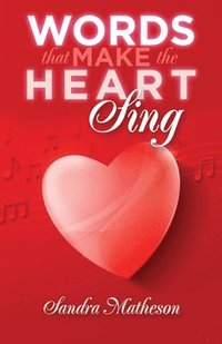 bokomslag Words That Make The Heart Sing