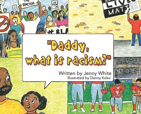 Daddy, What is Racism? 1