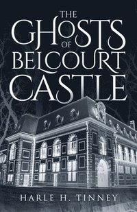 bokomslag The Ghosts Of Belcourt Castle