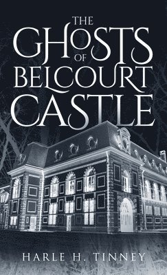 bokomslag The Ghosts Of Belcourt Castle