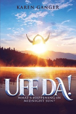 bokomslag Uff Da! What's Happening in Midnight Sun?