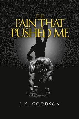 bokomslag Pain That Pushed Me