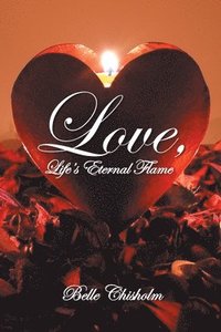 bokomslag Love, Life's Eternal Flame