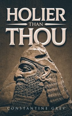 Constantine Grey - Holier Than Thou, Inbunden