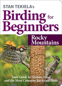 bokomslag Stan Tekielas Birding for Beginners: Rocky Mountains