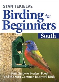 bokomslag Stan Tekiela's Birding for Beginners: South