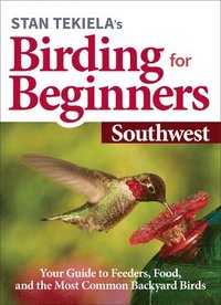 bokomslag Stan Tekiela's Birding for Beginners: Southwest