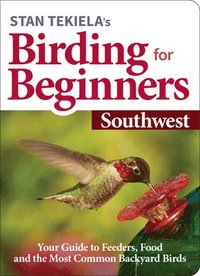 bokomslag Stan Tekielas Birding for Beginners: Southwest