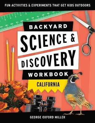 George Oxford Miller - Backyard Science & Discovery Workbook: California, Häftad