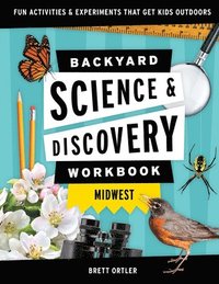 bokomslag Backyard Science & Discovery Workbook: Midwest