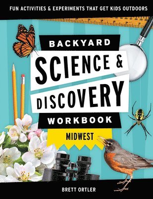 bokomslag Backyard Science & Discovery Workbook: Midwest