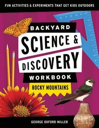 bokomslag Backyard Science & Discovery Workbook: Rocky Mountains