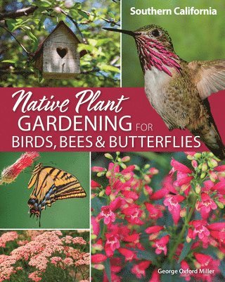 Native Plant Gardening for Birds, Bees & Butterflies: Southern California 1