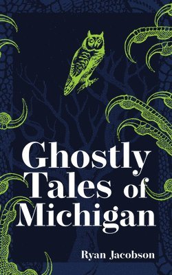 Ghostly Tales of Michigan 1