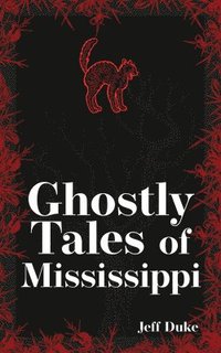 bokomslag Ghostly Tales of Mississippi