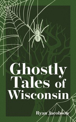 Ghostly Tales of Wisconsin 1