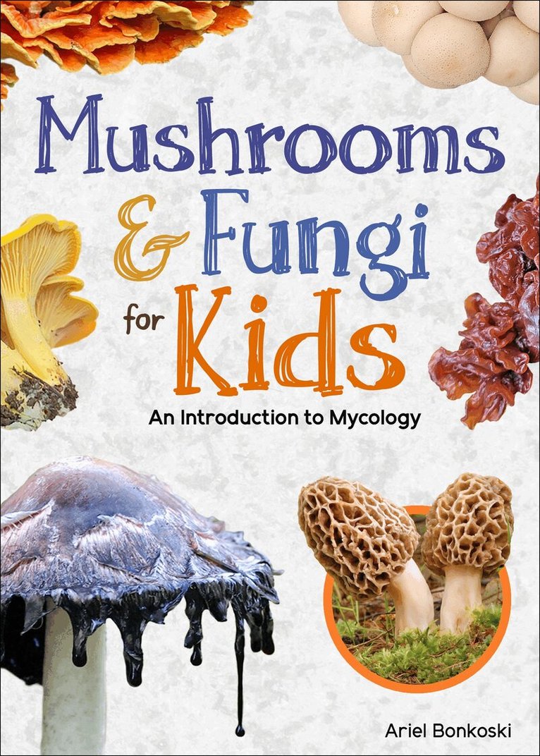 Ariel Bonkoski - Mushrooms & Fungi for Kids, Häftad