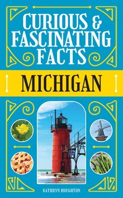 Curious & Fascinating Facts: Michigan