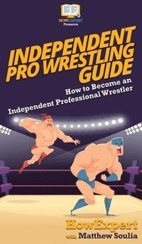 bokomslag Independent Pro Wrestling Guide