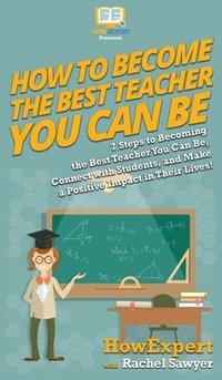 bokomslag How To Become The Best Teacher You Can Be