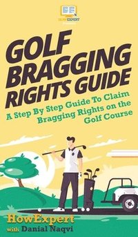 bokomslag Golf Bragging Rights Guide