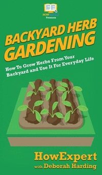 bokomslag Backyard Herb Gardening