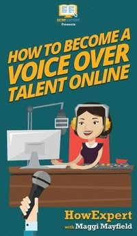 bokomslag How To Become a Voice Over Talent Online
