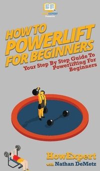 bokomslag How To Powerlift For Beginners