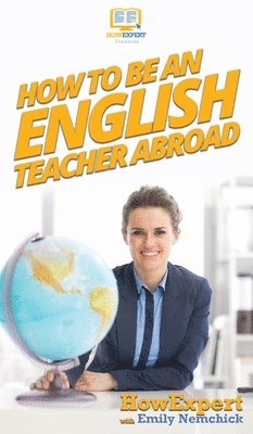 bokomslag How To Be an English Teacher Abroad