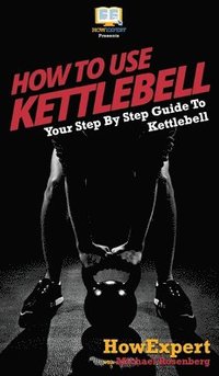 bokomslag How To Use Kettlebell