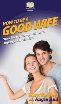 bokomslag How To Be a Good Wife