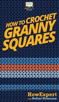 bokomslag How To Crochet Granny Squares
