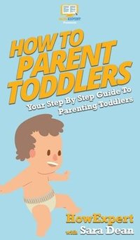 bokomslag How To Parent Toddlers