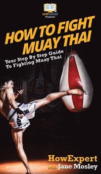 bokomslag How to Fight Muay Thai