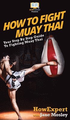 How to Fight Muay Thai 1
