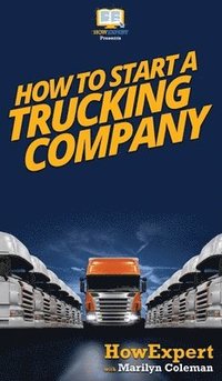 bokomslag How To Start a Trucking Company